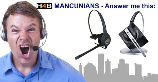 MANCUNIANS - Why is it that well over 90% of our customers come from everywhere BUT Manchester? - Headsets4business