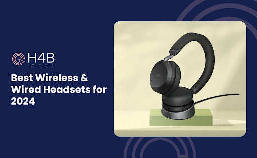 Best Wireless & Wired Headsets for 2024