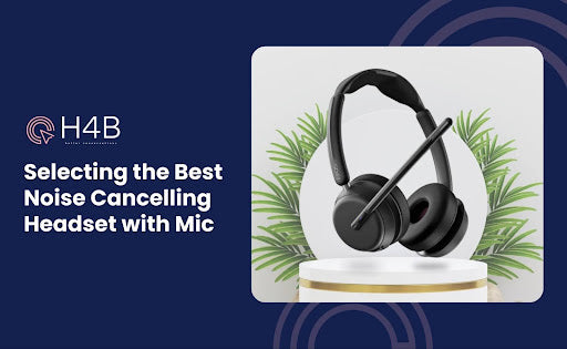 Selecting the Best Noise Cancelling Headset with Mics in 2024