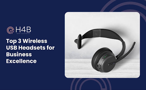 Top 3 Wireless USB Headsets for Business Excellence