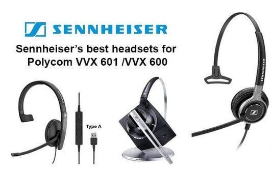 Sennheiser / EPOS’s best headsets for Polycom VVX 601 - Headsets4business