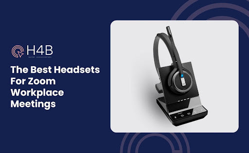 The Best Headsets For Zoom Workplace Meetings